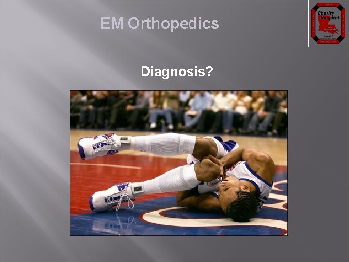 EM Orthopedics Diagnosis? 