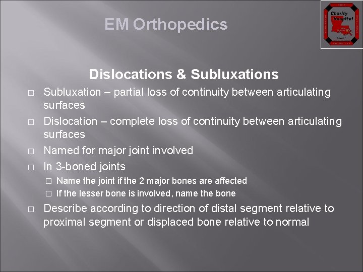 EM Orthopedics Dislocations & Subluxations � � Subluxation – partial loss of continuity between