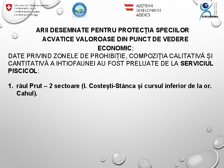 ARII DESEMNATE PENTRU PROTECȚIA SPECIILOR ACVATICE VALOROASE DIN PUNCT DE VEDERE ECONOMIC; DATE PRIVIND