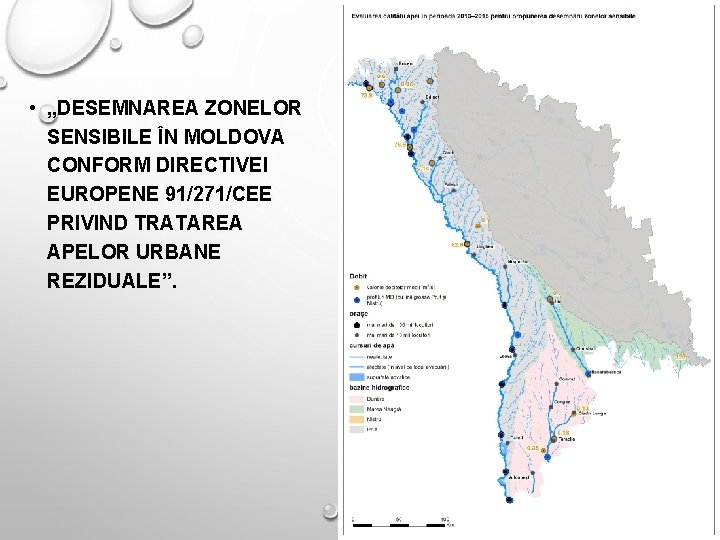  • „DESEMNAREA ZONELOR SENSIBILE ÎN MOLDOVA CONFORM DIRECTIVEI EUROPENE 91/271/CEE PRIVIND TRATAREA APELOR