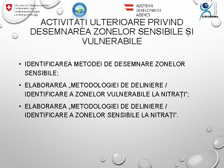 ACTIVITĂȚI ULTERIOARE PRIVIND DESEMNAREA ZONELOR SENSIBILE ȘI VULNERABILE • IDENTIFICAREA METODEI DE DESEMNARE ZONELOR