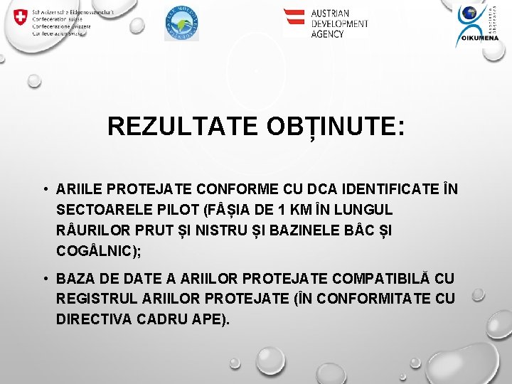 REZULTATE OBȚINUTE: • ARIILE PROTEJATE CONFORME CU DCA IDENTIFICATE ÎN SECTOARELE PILOT (F ȘIA