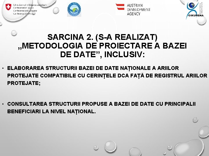 SARCINA 2. (S-A REALIZAT) „METODOLOGIA DE PROIECTARE A BAZEI DE DATE”, INCLUSIV: • ELABORAREA