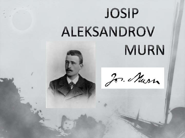 JOSIP ALEKSANDROV MURN JOSIP ALEKSANDROV MURN