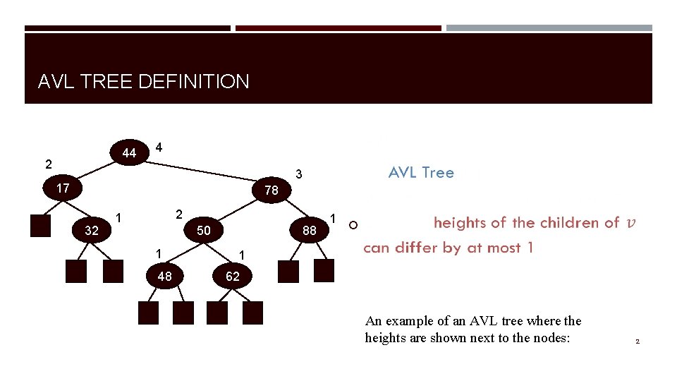 AVL TREE DEFINITION 44 2 4 3 17 78 32 2 1 50 1