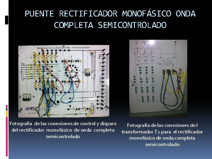 PUENTE RECTIFICADOR MONOFÁSICO ONDA COMPLETA SEMICONTROLADO Fotografía de las conexiones de control y disparo