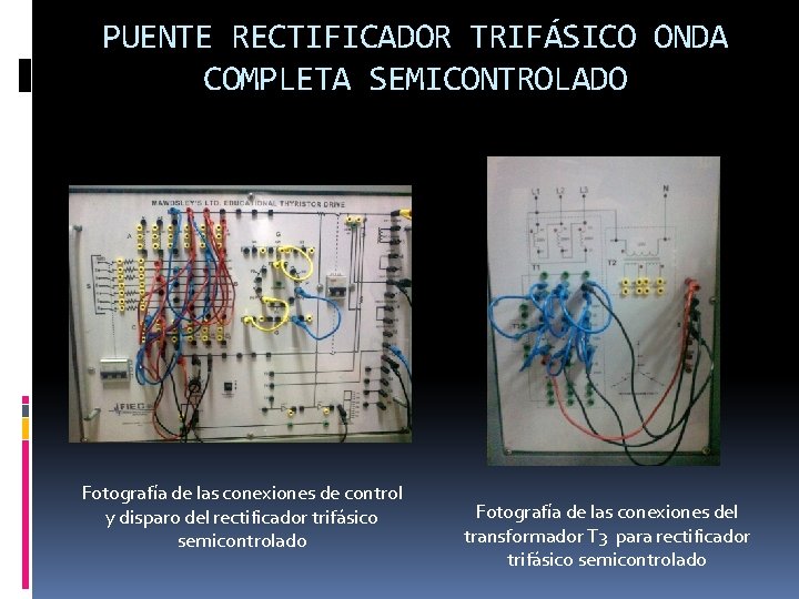 PUENTE RECTIFICADOR TRIFÁSICO ONDA COMPLETA SEMICONTROLADO Fotografía de las conexiones de control y disparo