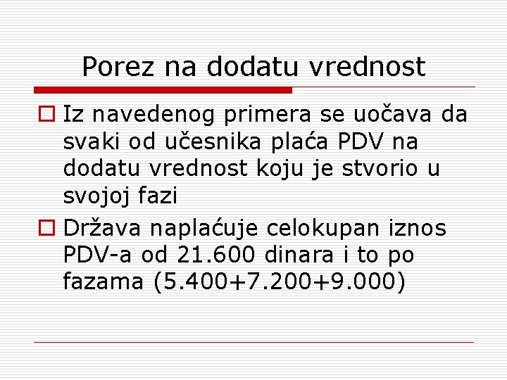 Porez na dodatu vrednost o Iz navedenog primera se uočava da svaki od učesnika