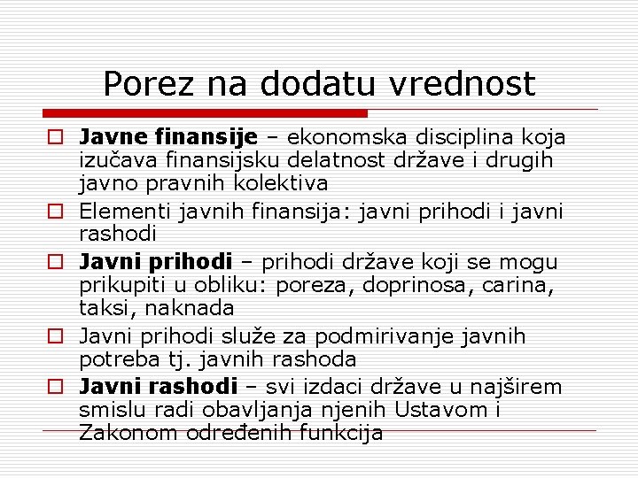 Porez na dodatu vrednost o Javne finansije – ekonomska disciplina koja izučava finansijsku delatnost