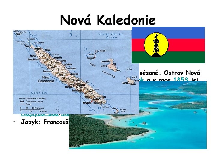 Nová Kaledonie • Podnebí je tropické s ročním úhrnem srážek cca 2000 mm v