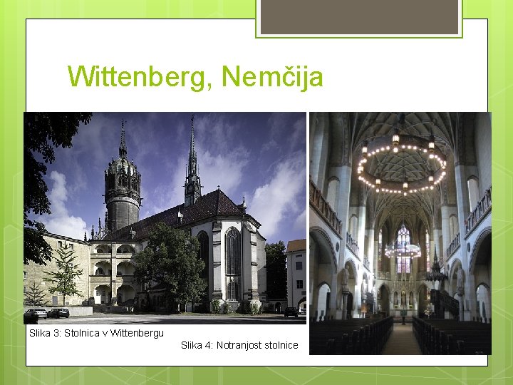 Wittenberg, Nemčija Slika 3: Stolnica v Wittenbergu Slika 4: Notranjost stolnice Wittenberg, Nemčija Slika 3: Stolnica v Wittenbergu Slika 4: Notranjost stolnice