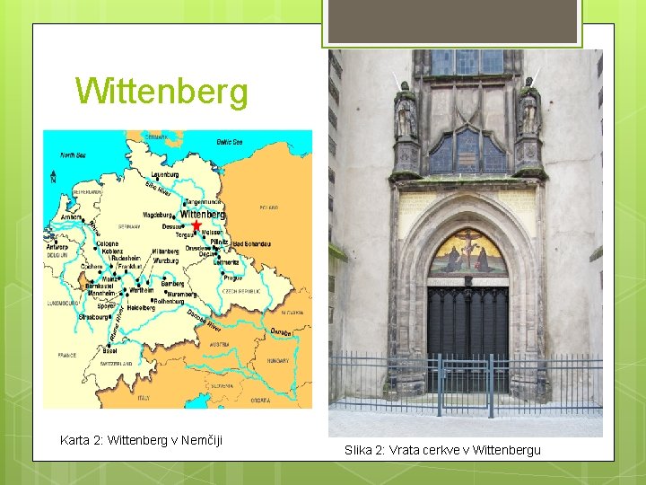 Wittenberg Karta 2: Wittenberg v Nemčiji Slika 2: Vrata cerkve v Wittenbergu Wittenberg Karta 2: Wittenberg v Nemčiji Slika 2: Vrata cerkve v Wittenbergu