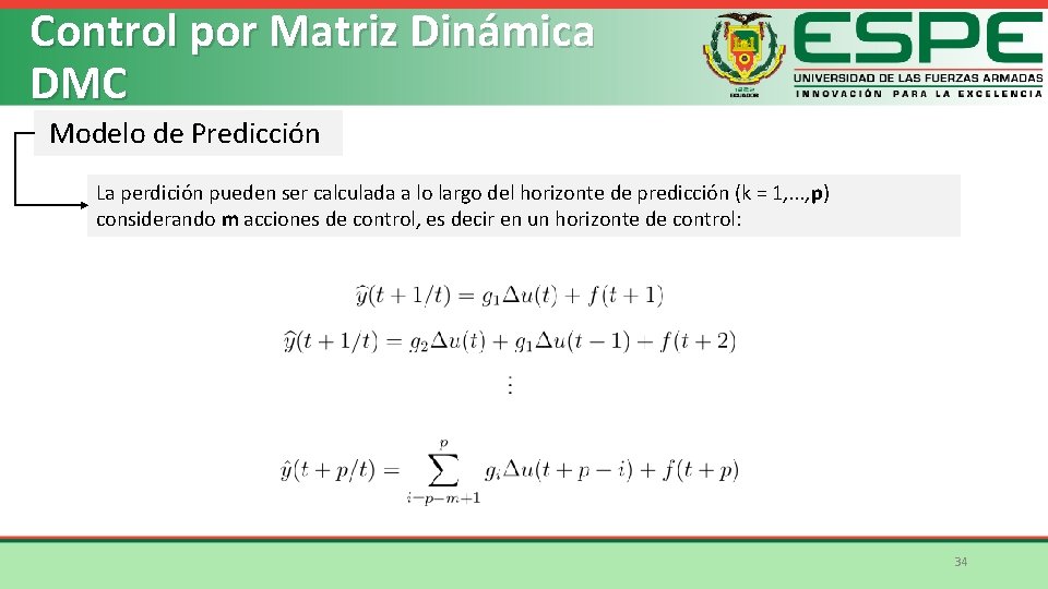 Control por Matriz Dinámica DMC Modelo de Predicción La perdición pueden ser calculada a