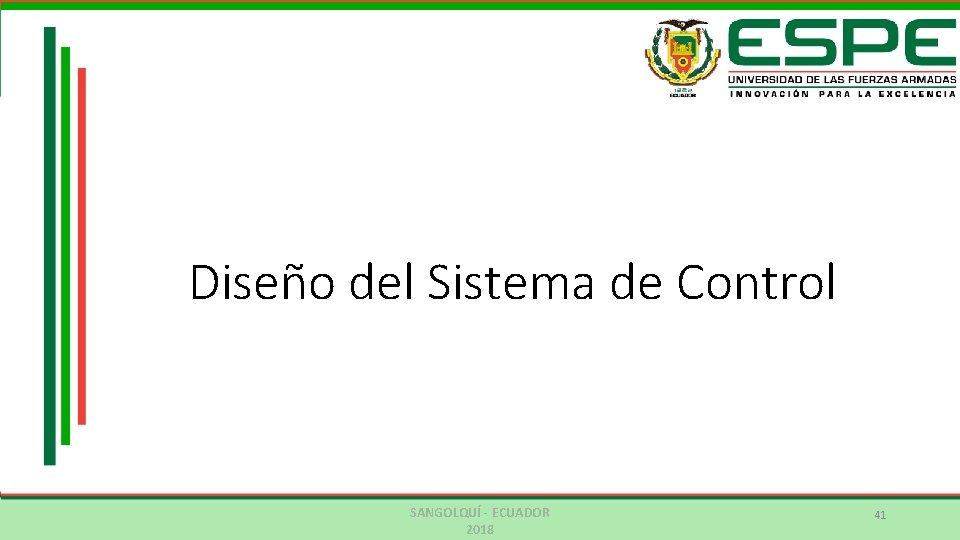 Diseño del Sistema de Control SANGOLQUÍ - ECUADOR 2018 41 