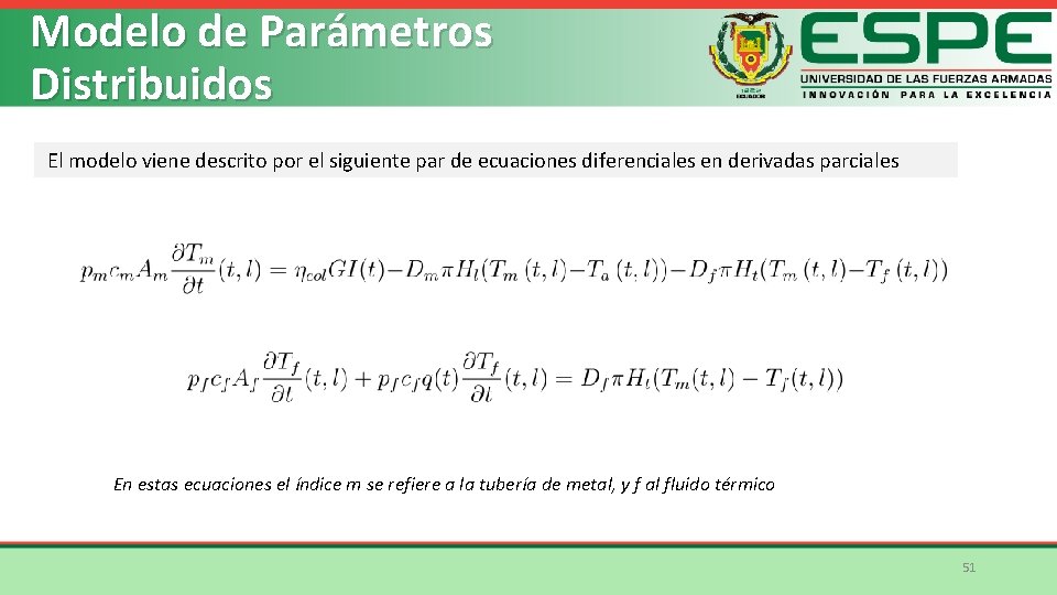 Modelo de Parámetros Distribuidos El modelo viene descrito por el siguiente par de ecuaciones