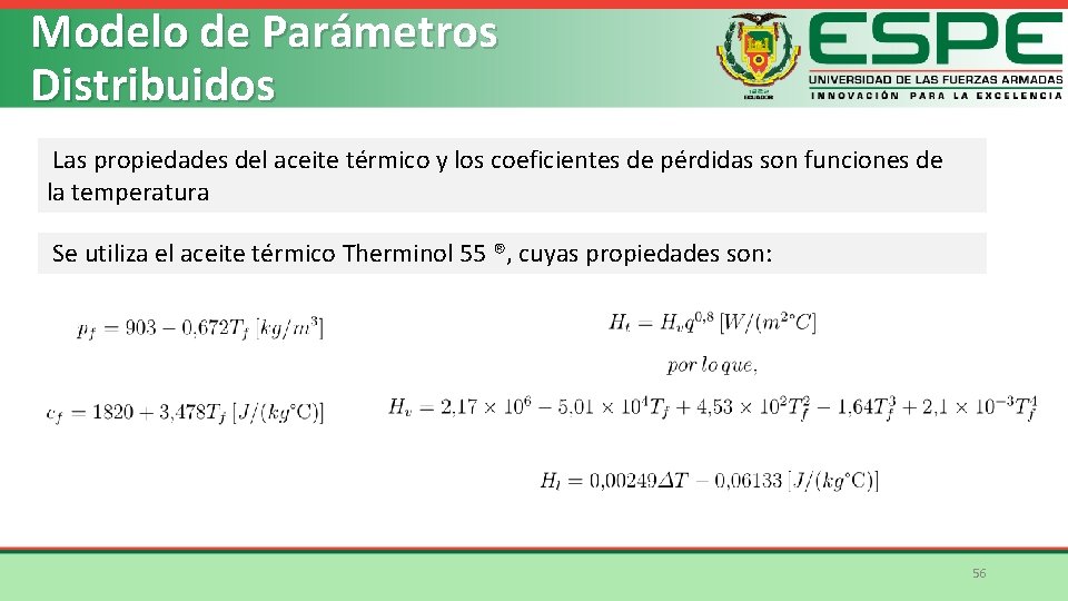 Modelo de Parámetros Distribuidos Las propiedades del aceite térmico y los coeficientes de pérdidas
