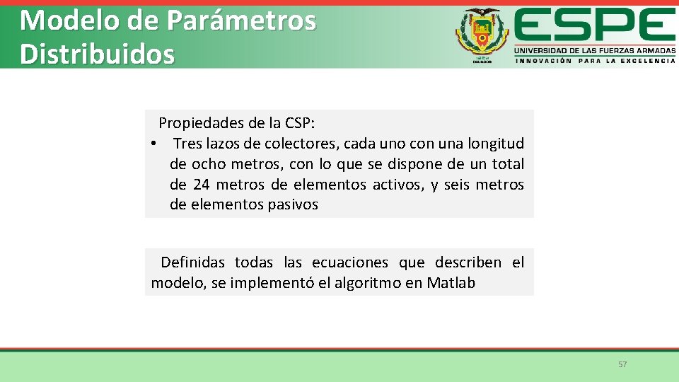 Modelo de Parámetros Distribuidos Propiedades de la CSP: • Tres lazos de colectores, cada