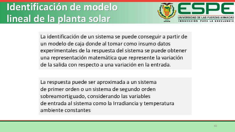 Identificación de modelo lineal de la planta solar La identificación de un sistema se