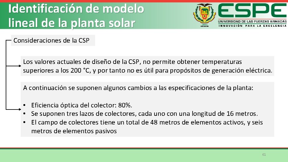 Identificación de modelo lineal de la planta solar Consideraciones de la CSP Los valores