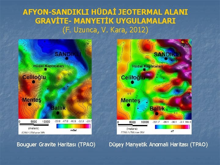 AFYON-SANDIKLI HÜDAİ JEOTERMAL ALANI GRAVİTE- MANYETİK UYGULAMALARI (F. Uzunca, V. Kara, 2012) Bouguer Gravite