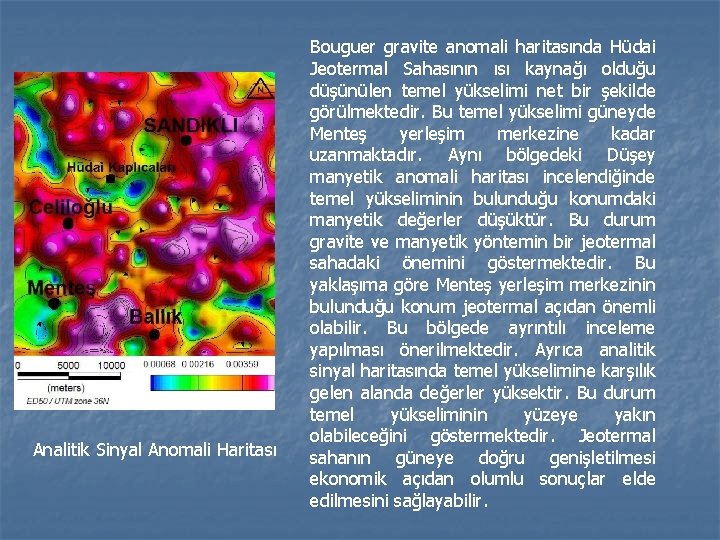 Analitik Sinyal Anomali Haritası Bouguer gravite anomali haritasında Hüdai Jeotermal Sahasının ısı kaynağı olduğu