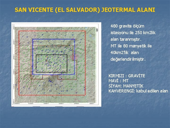SAN VICENTE (EL SALVADOR) JEOTERMAL ALANI 480 gravite ölçüm istasyonu ile 250 km 2
