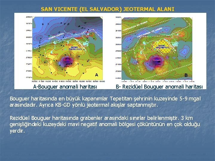 SAN VICENTE (EL SALVADOR) JEOTERMAL ALANI A-Bouguer anomali haritası B- Rezidüel Bouguer anomali haritası