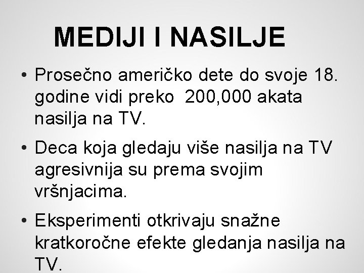 MEDIJI I NASILJE • Prosečno američko dete do svoje 18. godine vidi preko 200,