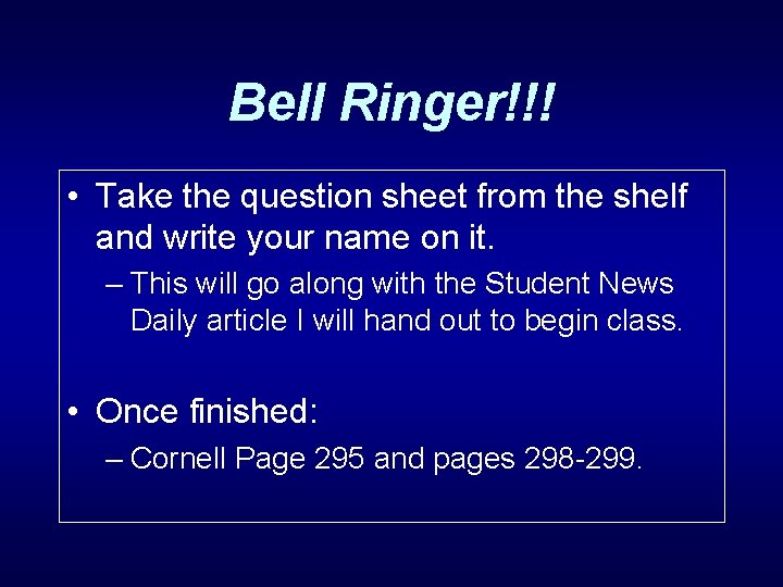 Bell Ringer!!! • Take the question sheet from the shelf and write your name