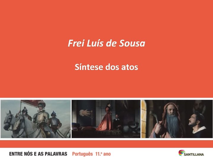 Frei Luís de Sousa Síntese dos atos Frei Luís de Sousa Síntese dos atos