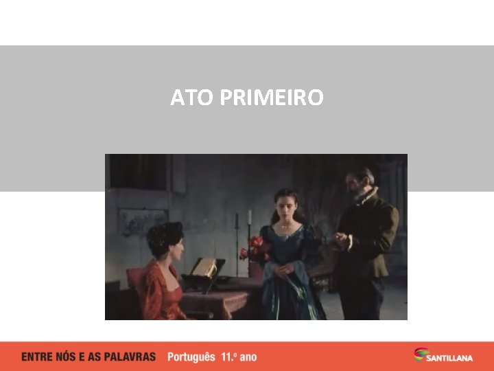 ATO PRIMEIRO ATO PRIMEIRO