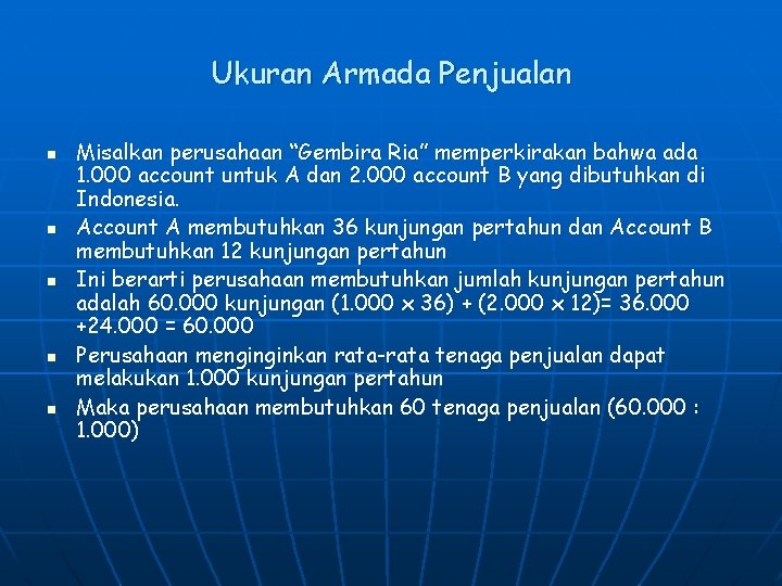 Ukuran Armada Penjualan n n Misalkan perusahaan “Gembira Ria” memperkirakan bahwa ada 1. 000