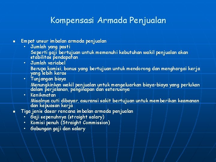 Kompensasi Armada Penjualan n n Empat unsur imbalan armada penjualan • Jumlah yang pasti