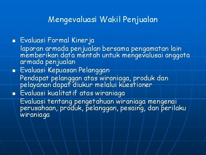 Mengevaluasi Wakil Penjualan n Evaluasi Formal Kinerja laporan armada penjualan bersama pengamatan lain memberikan