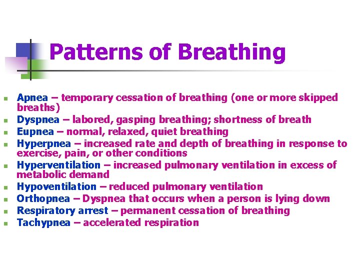 Patterns of Breathing n n n n n Apnea – temporary cessation of breathing