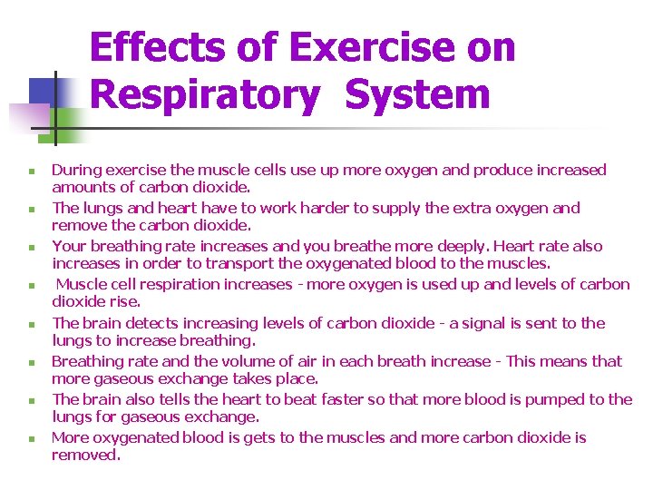 Effects of Exercise on Respiratory System n n n n During exercise the muscle