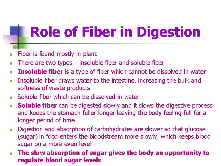 Role of Fiber in Digestion n n n n Fiber is found mostly in