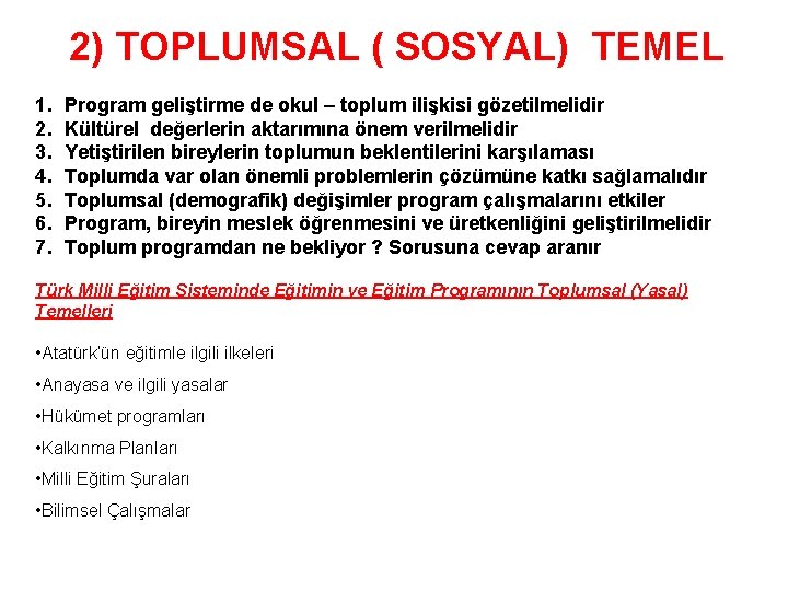 2) TOPLUMSAL ( SOSYAL) TEMEL 1. 2. 3. 4. 5. 6. 7. Program geliştirme