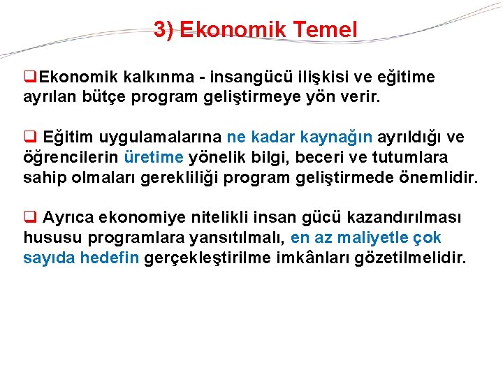 3) Ekonomik Temel q. Ekonomik kalkınma - insangücü ilişkisi ve eğitime ayrılan bütçe program