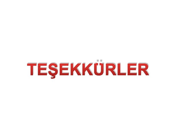 TEŞEKKÜRLER 