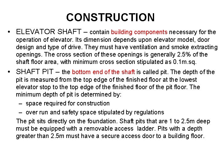 CONSTRUCTION • ELEVATOR SHAFT – contain building components necessary for the operation of elevator.