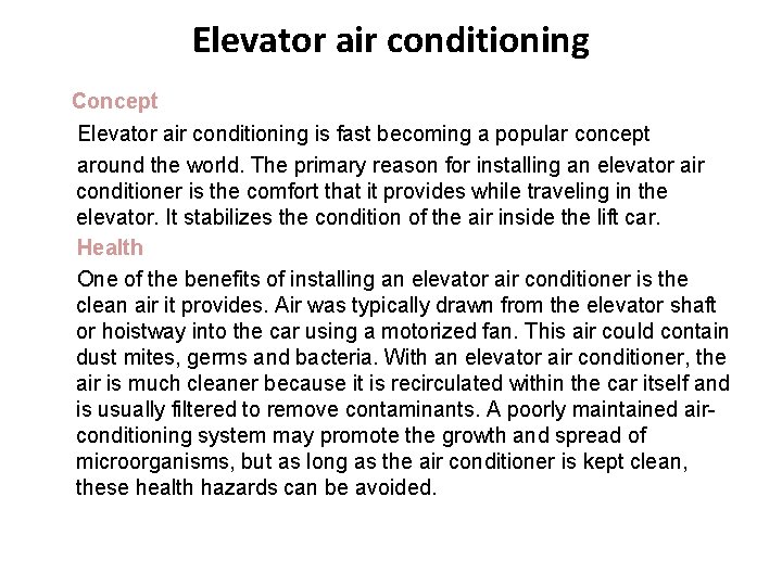 Elevator air conditioning Concept Elevator air conditioning is fast becoming a popular concept around