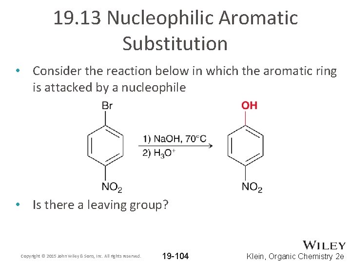 19. 13 Nucleophilic Aromatic Substitution • Consider the reaction below in which the aromatic