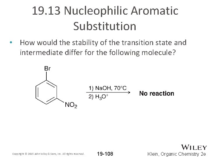 19. 13 Nucleophilic Aromatic Substitution • How would the stability of the transition state