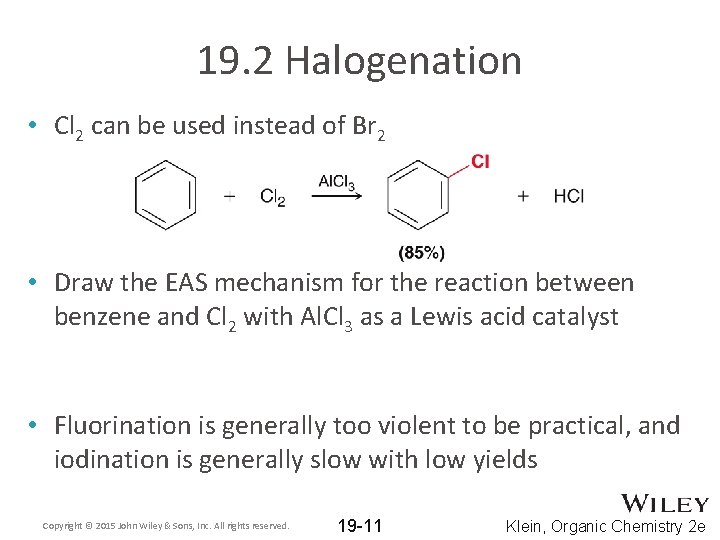 19. 2 Halogenation • Cl 2 can be used instead of Br 2 •