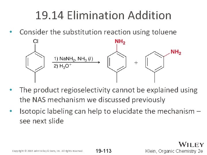 19. 14 Elimination Addition • Consider the substitution reaction using toluene • The product