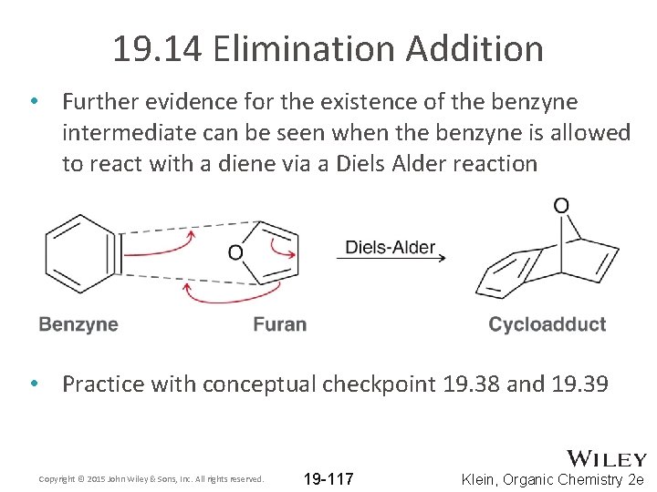 19. 14 Elimination Addition • Further evidence for the existence of the benzyne intermediate