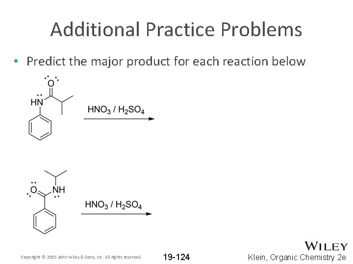 Additional Practice Problems • Predict the major product for each reaction below Copyright ©