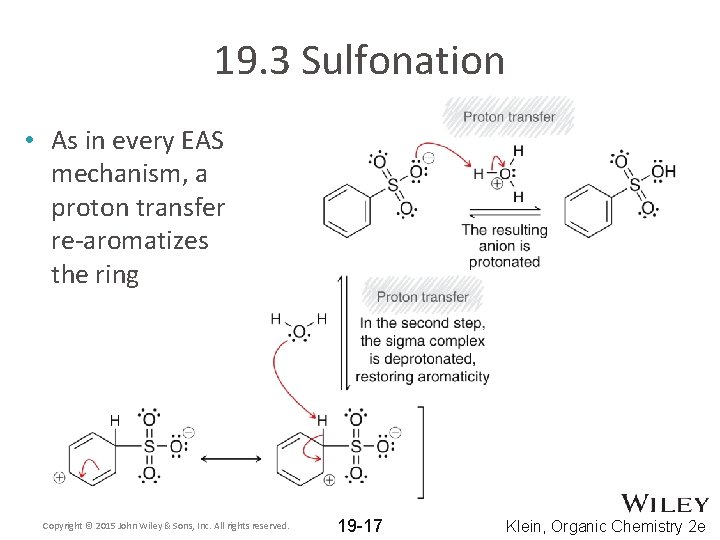 19. 3 Sulfonation • As in every EAS mechanism, a proton transfer re-aromatizes the