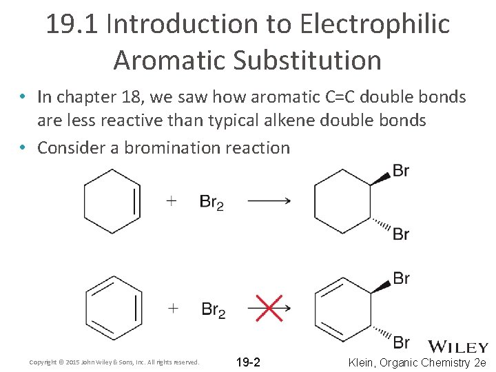 19. 1 Introduction to Electrophilic Aromatic Substitution • In chapter 18, we saw how